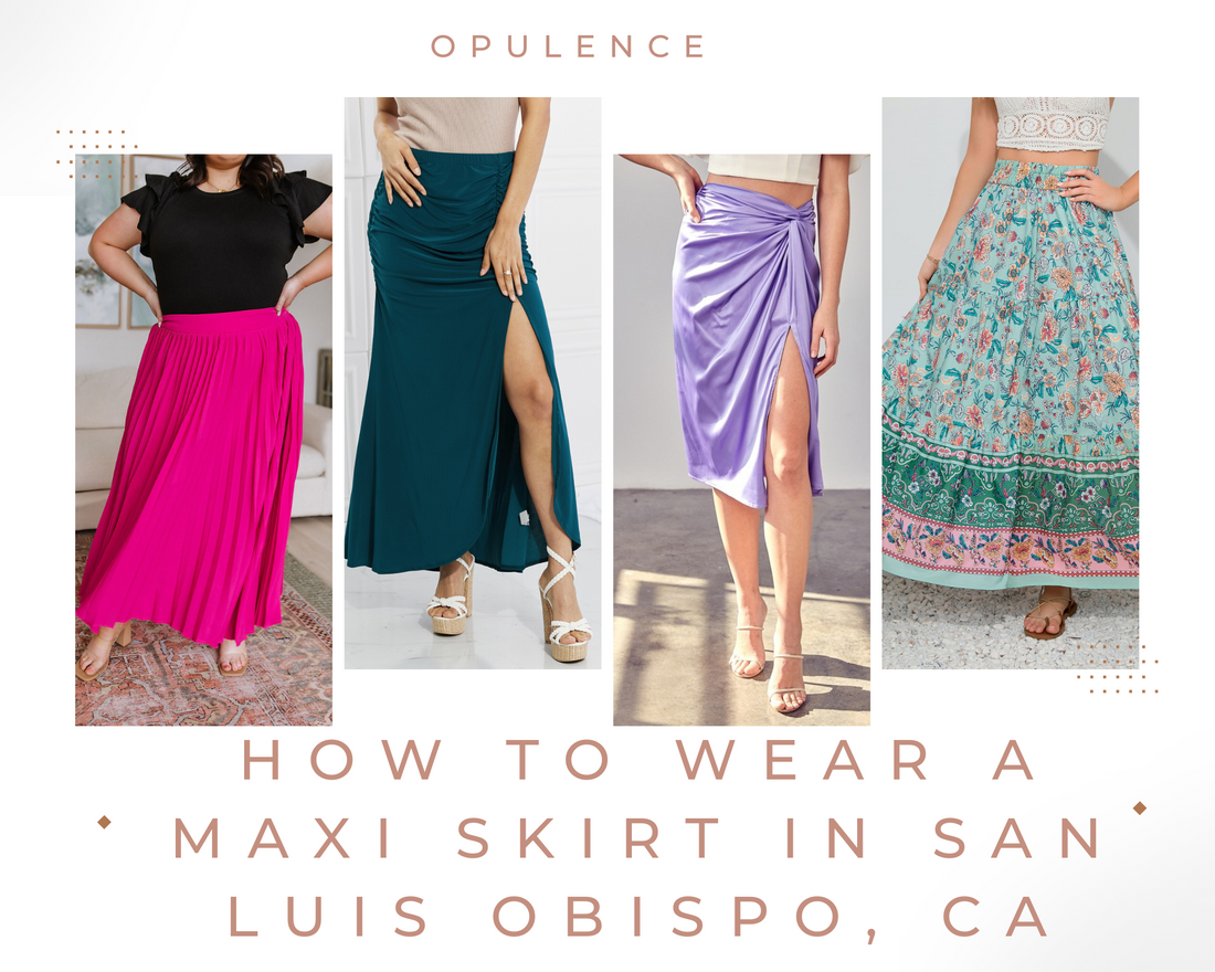Mastering Effortless Elegance: How to Wear a Maxi Skirt in San Luis Obispo, CA